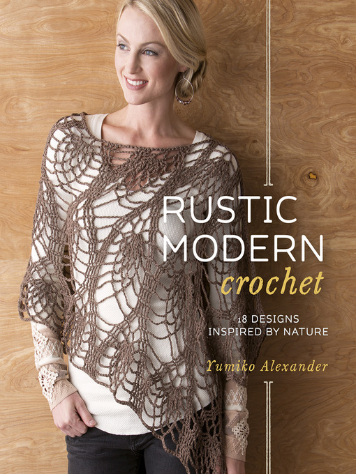 Title details for Rustic Modern Crochet by Yumiko Alexander - Wait list